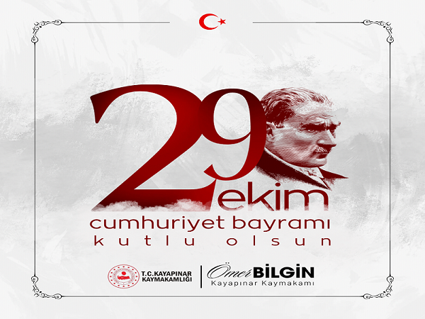 İlçemiz Kaymakamı Ömer BİLGİN'in 29 Ekim Cumhuriyet Bayramı Mesajı